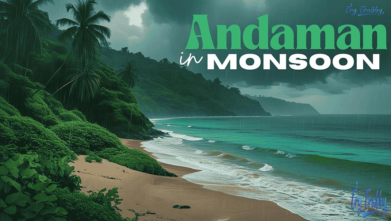 Monsoon Tourism in Andaman | Try with TryTrabby Monsoon Tourism in Andaman | Try with TryTrabby